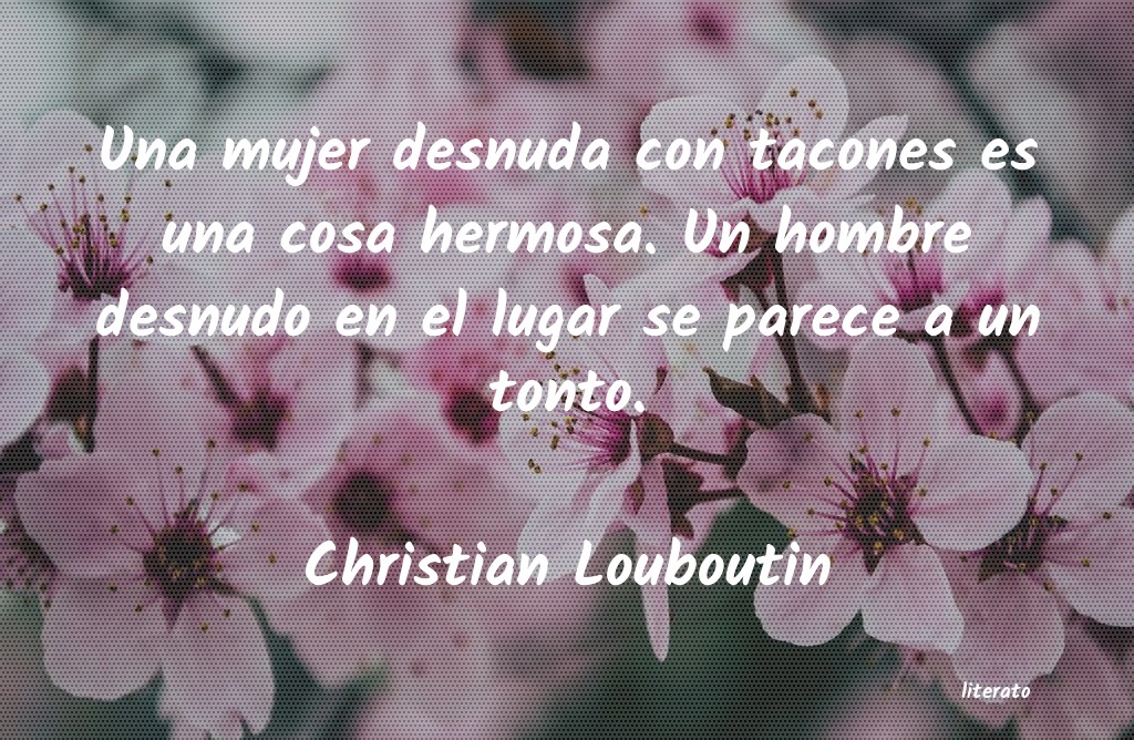 frases de Christian Louboutin