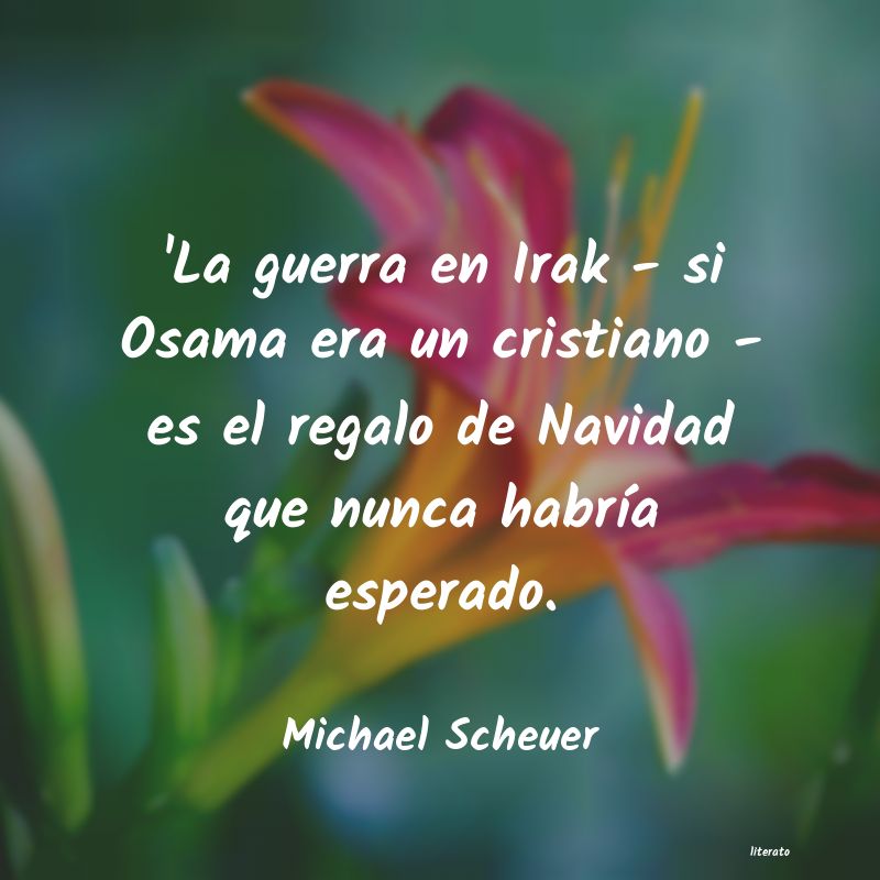 frases de Michael Scheuer