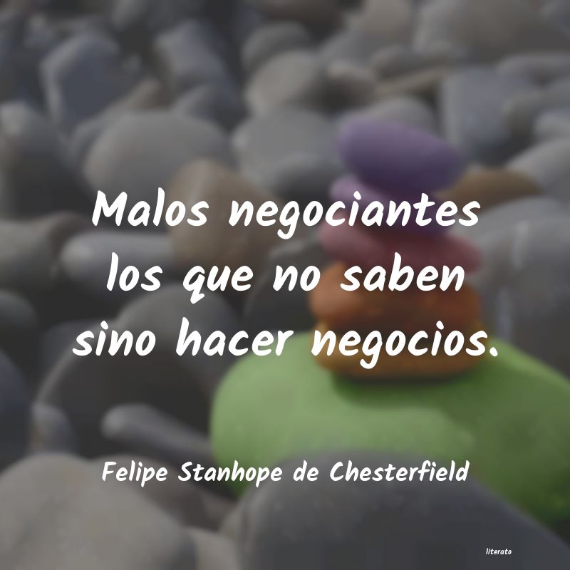frases de Felipe Stanhope de Chesterfield