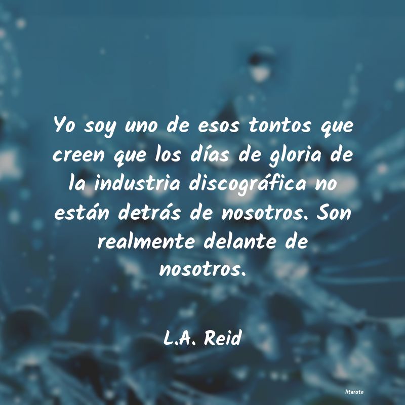 Frases de L.A. Reid