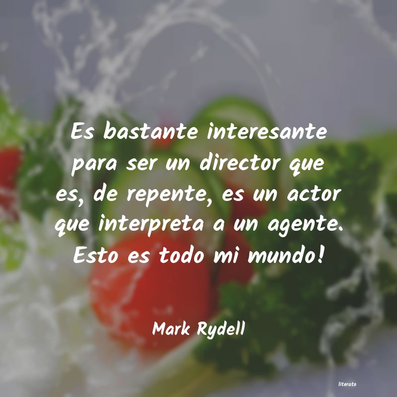 Frases de Mark Rydell