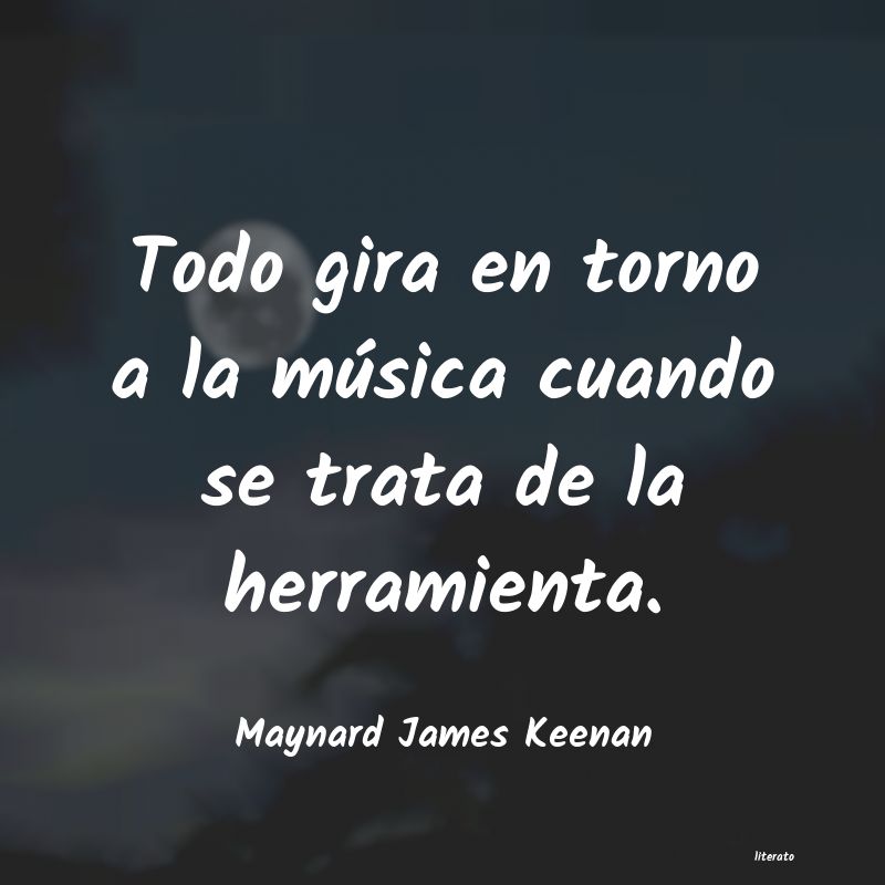 Frases de Maynard James Keenan