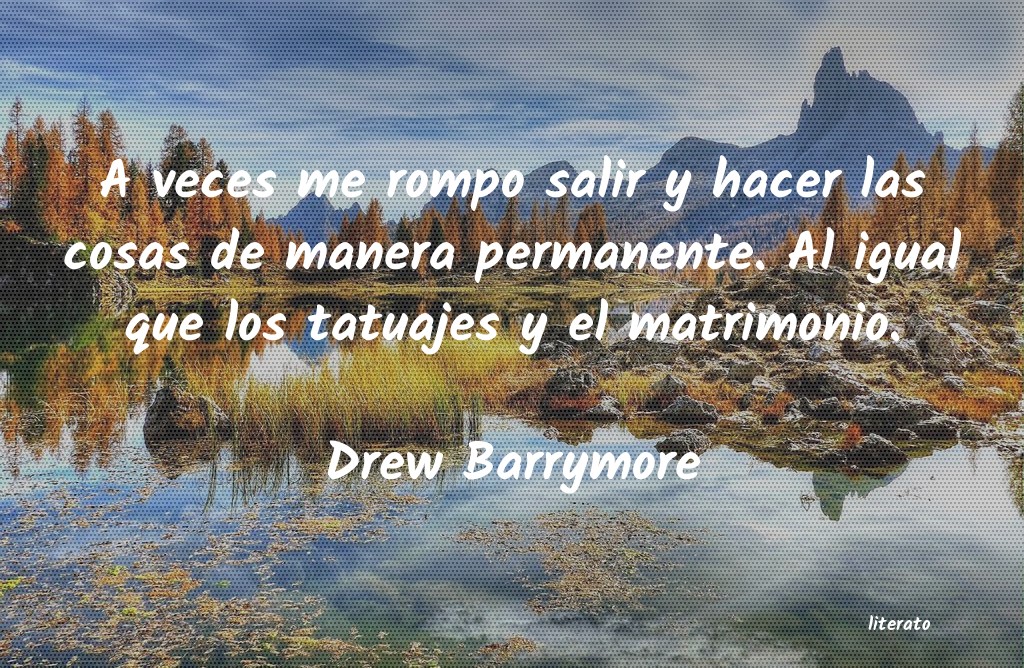 Frases de Drew Barrymore