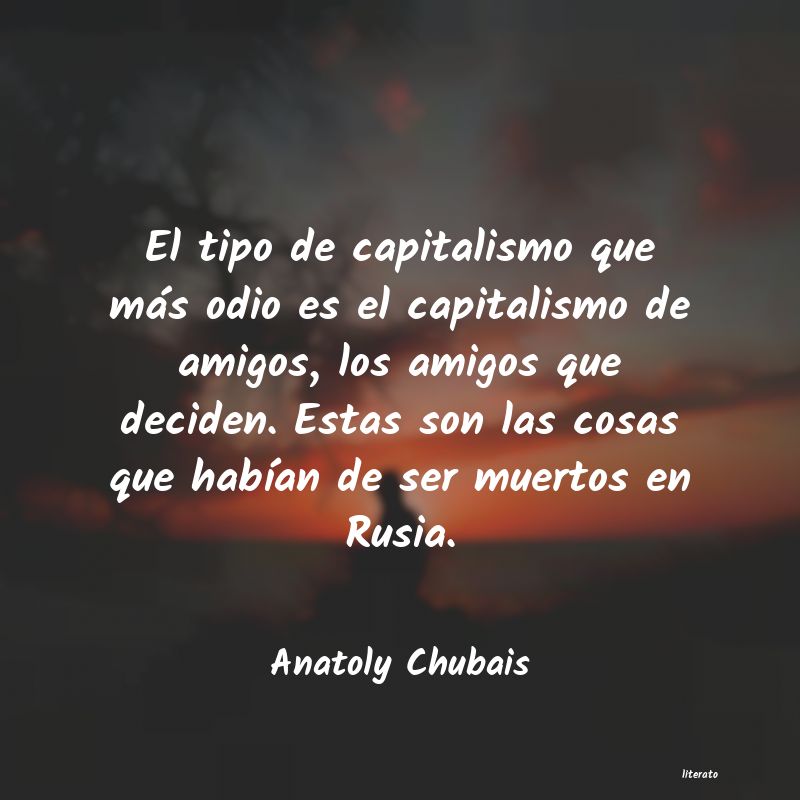 Frases de Anatoly Chubais