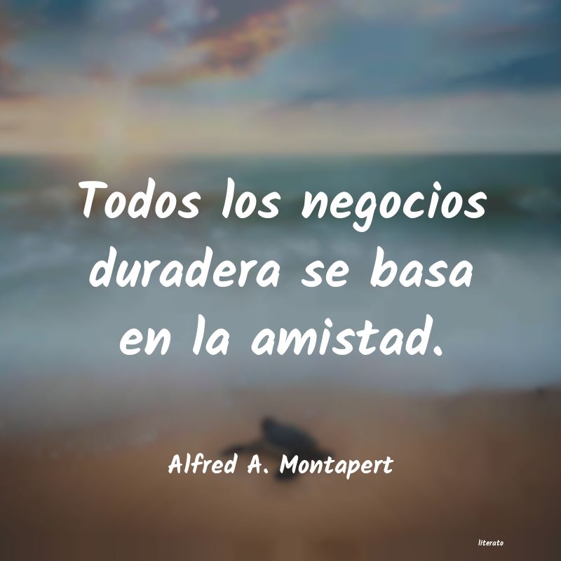 Frases de Alfred A. Montapert