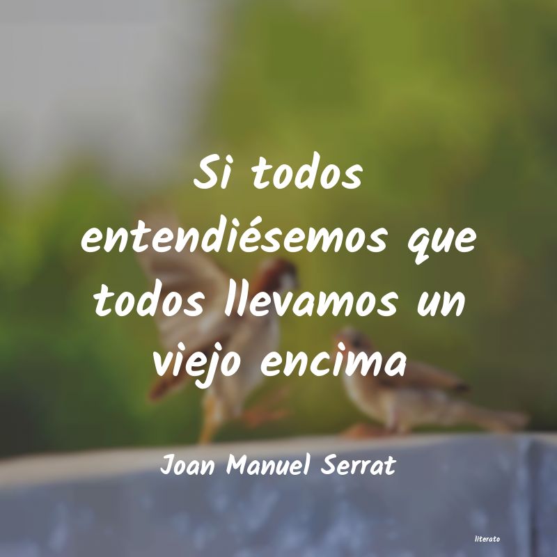 frases de Joan Manuel Serrat