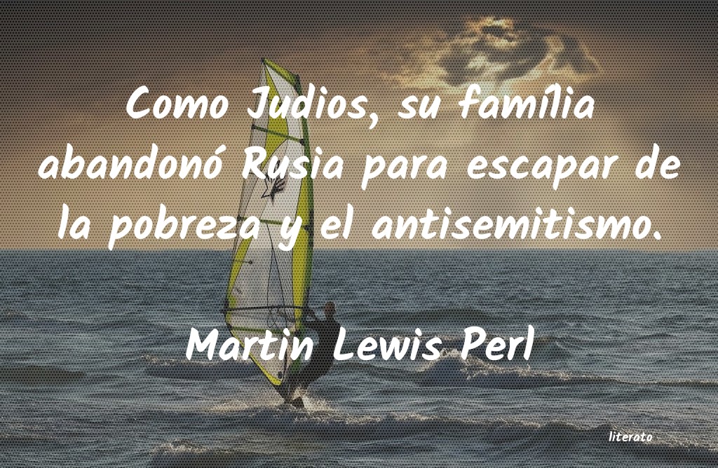 frases de Martin Lewis Perl