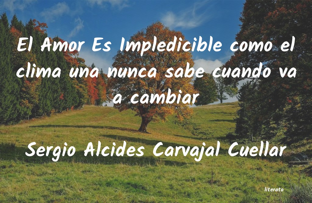 Frases de Sergio Alcides Carvajal Cuellar