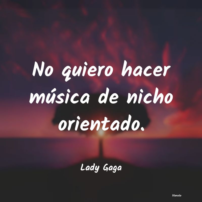 frases de Lady Gaga