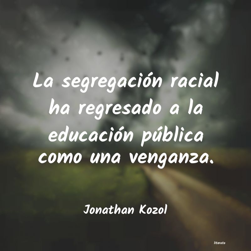 Frases de Jonathan Kozol