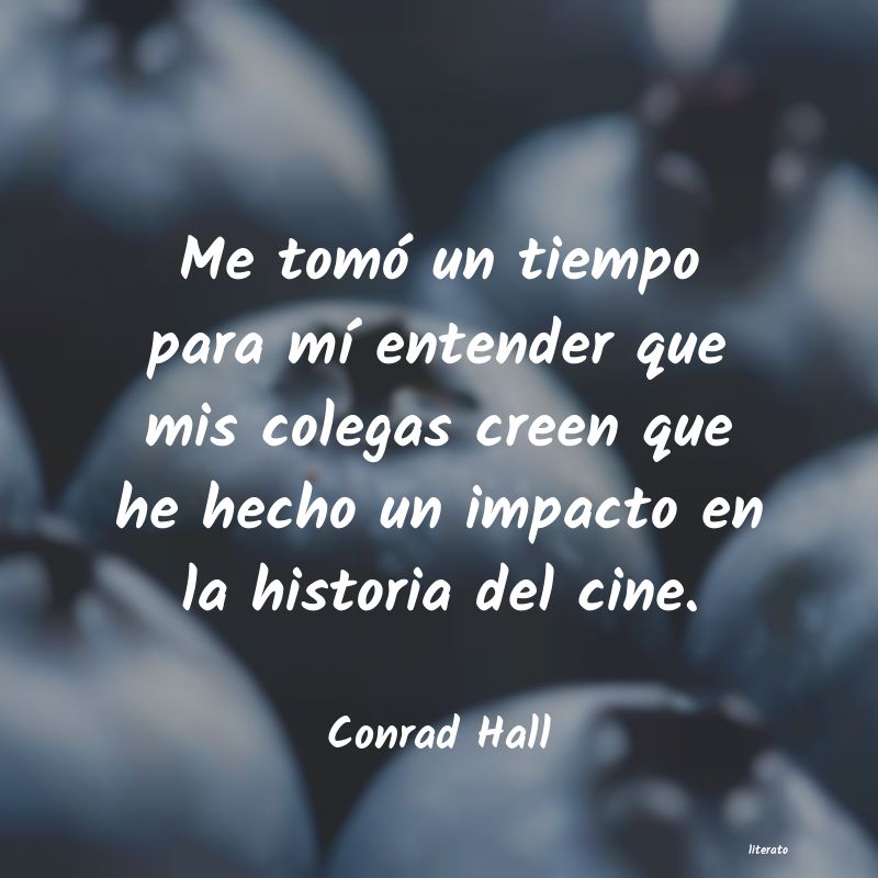 Frases de Conrad Hall