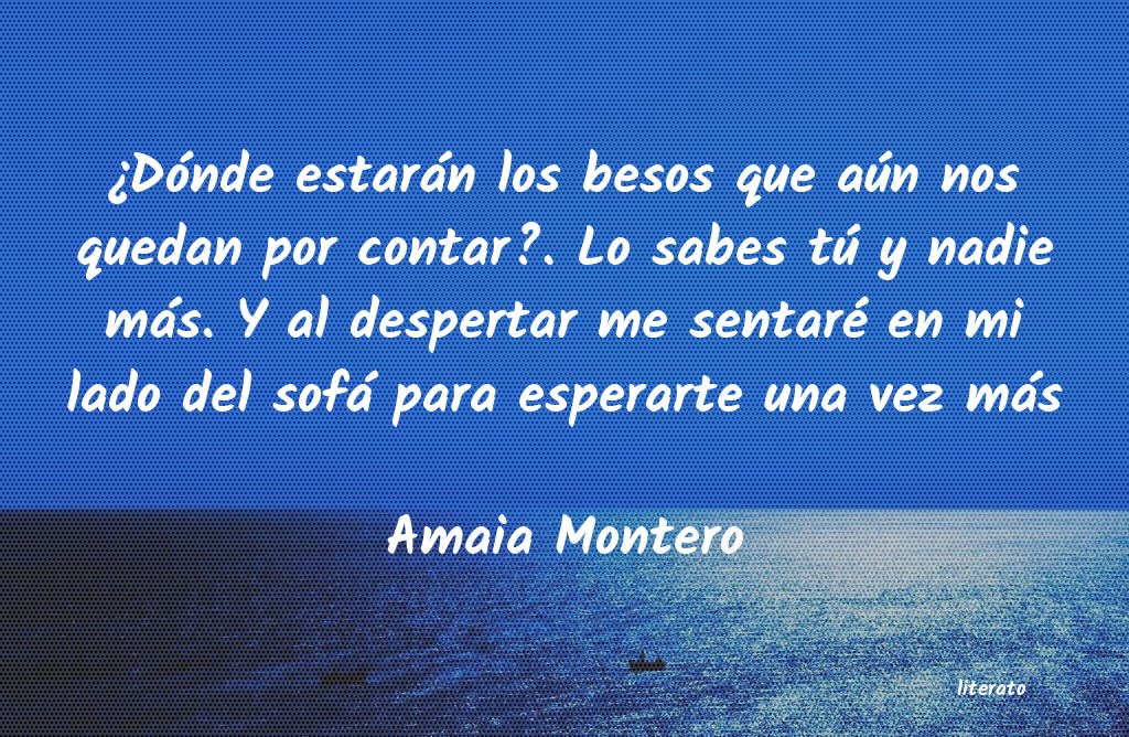 Frases de Amaia Montero