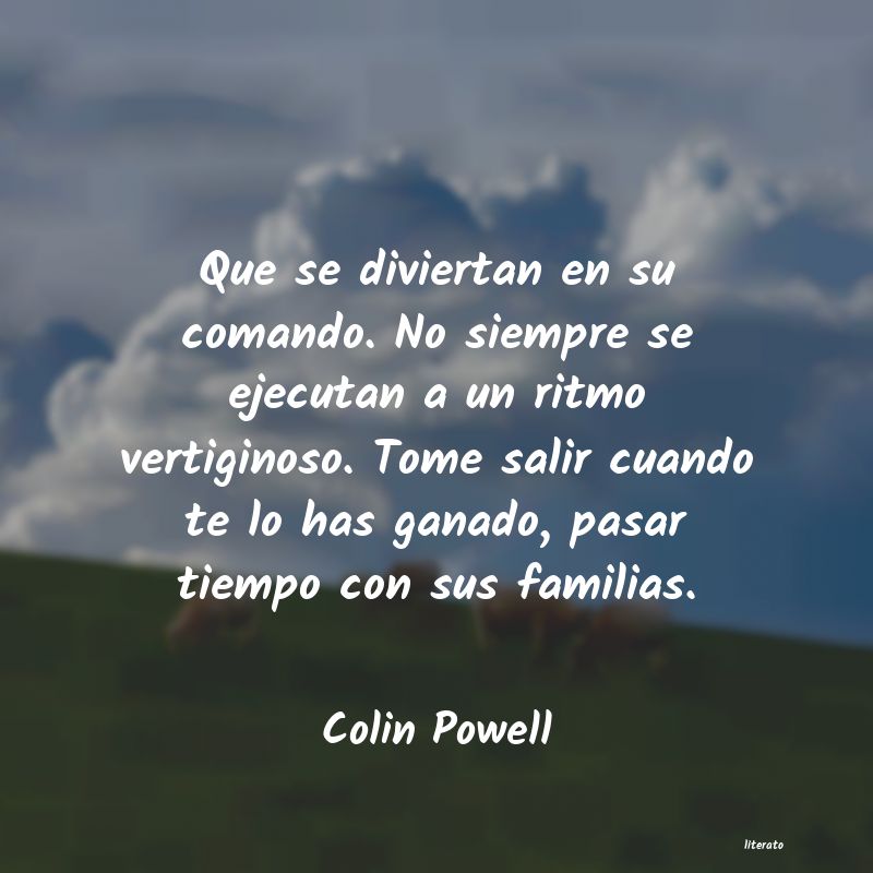 Colin Powell: Que se diviertan en su comando