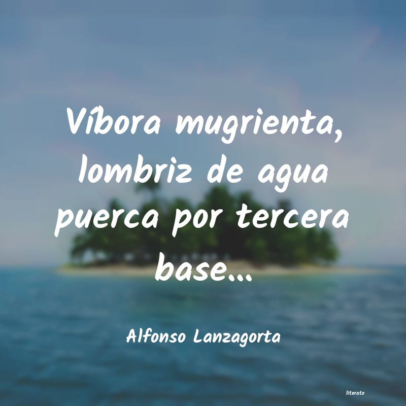 frases de Alfonso Lanzagorta