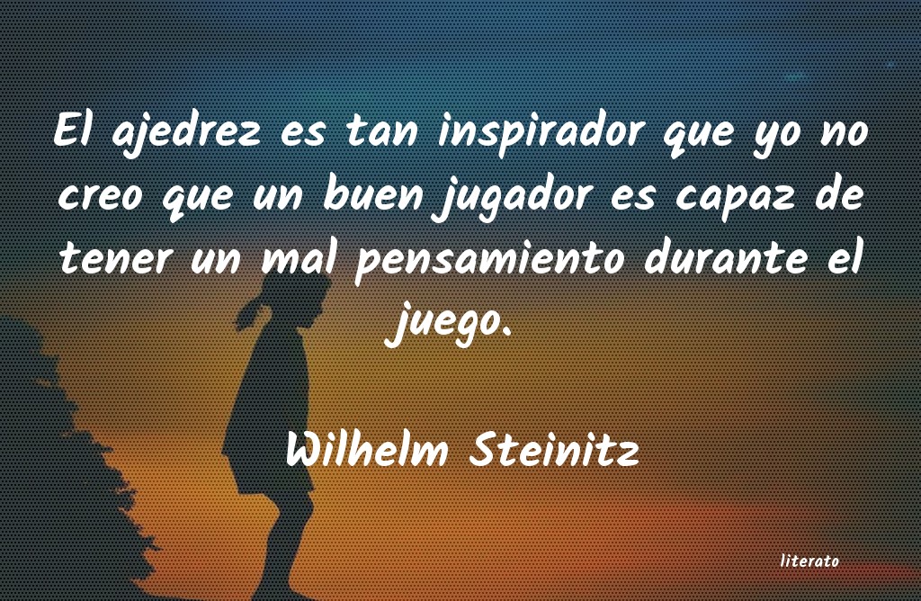 Frases de Wilhelm Steinitz