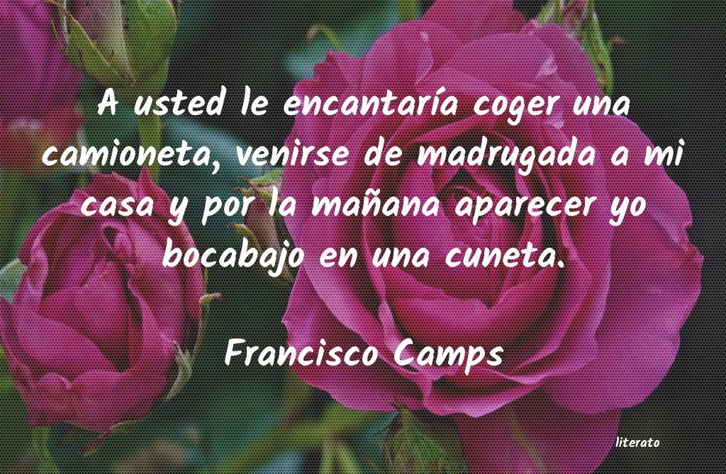 Frases de Francisco Camps