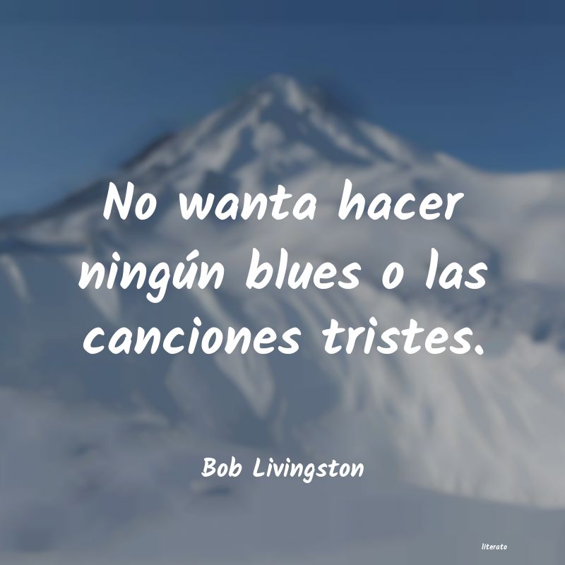 Frases de Bob Livingston