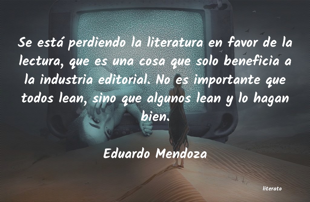 frases de Eduardo Mendoza