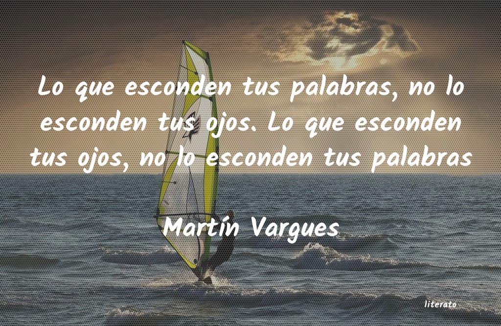 Frases de Martín Vargues