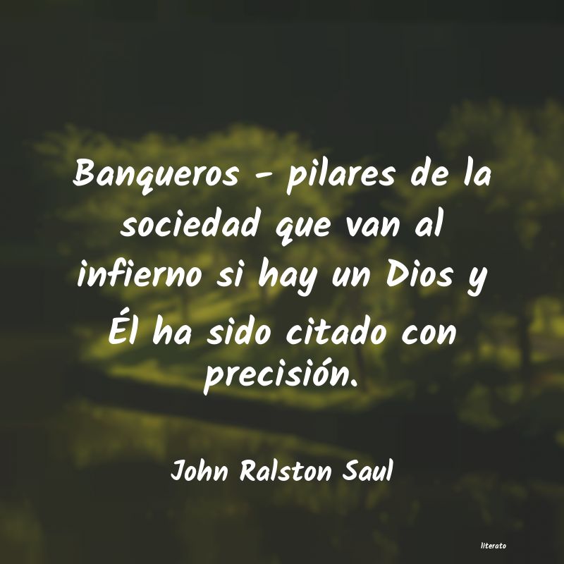 Frases de John Ralston Saul