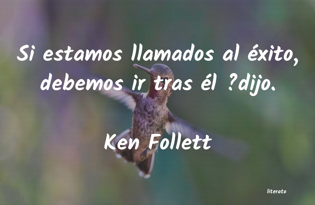 Frases de Ken Follett