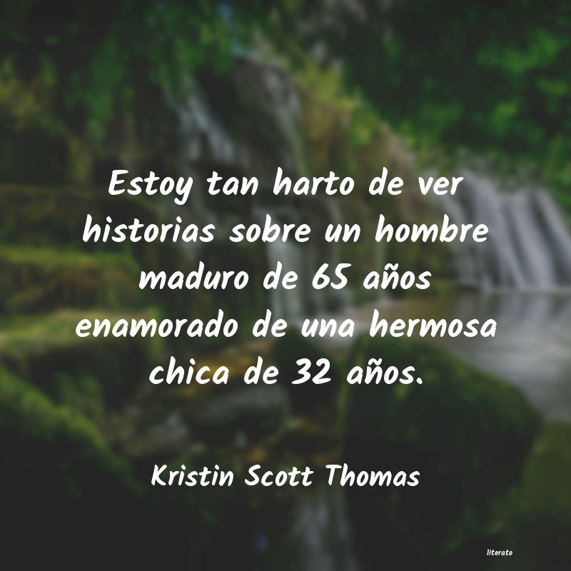 Frases de Kristin Scott Thomas