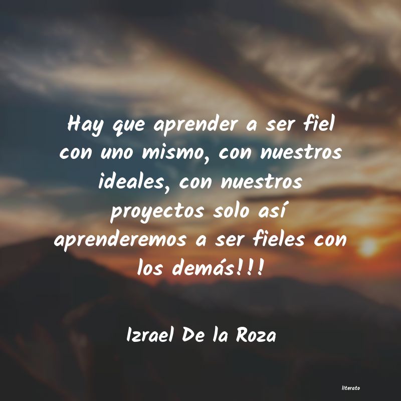 Frases de Izrael De la Roza