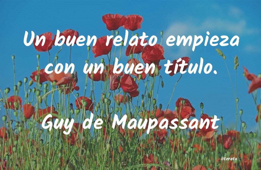 Frases de Guy de Maupassant