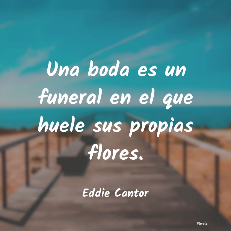 Frases de Eddie Cantor