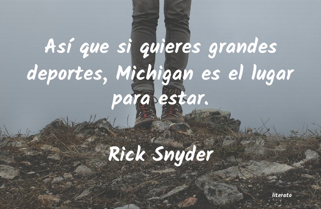 Frases de Rick Snyder