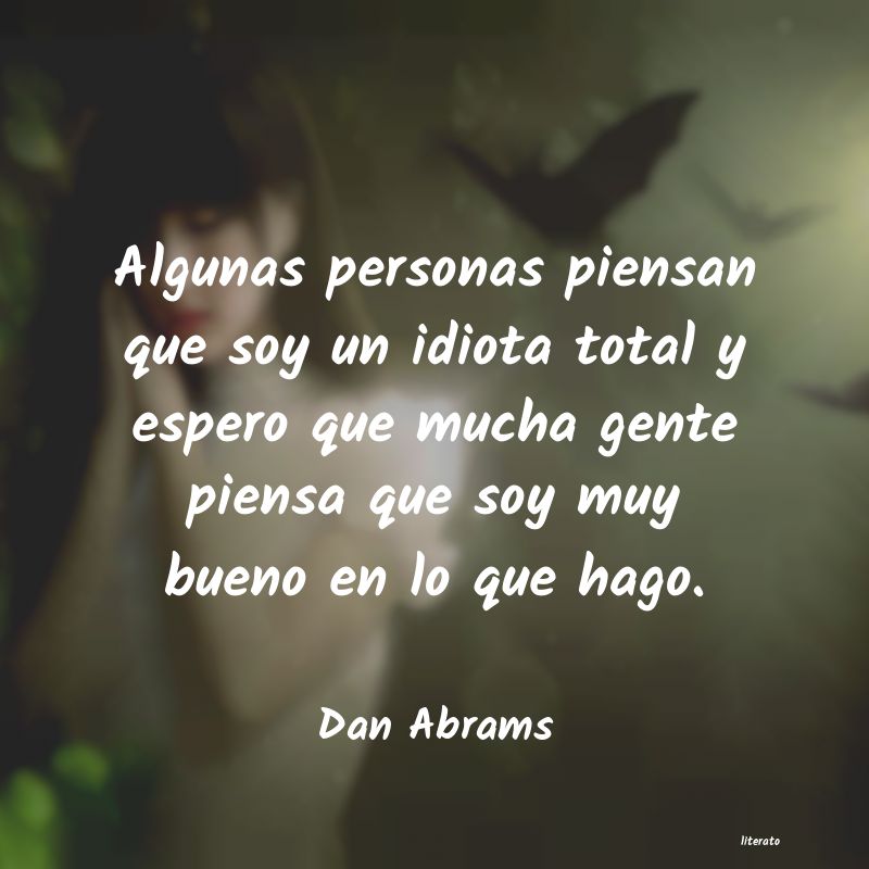 Frases de Dan Abrams