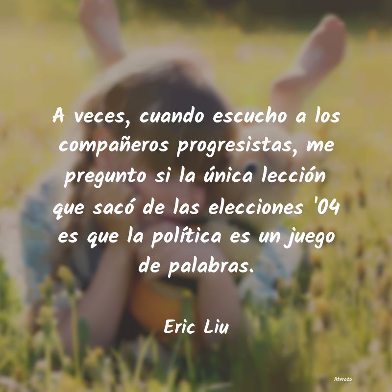 Frases de Eric Liu