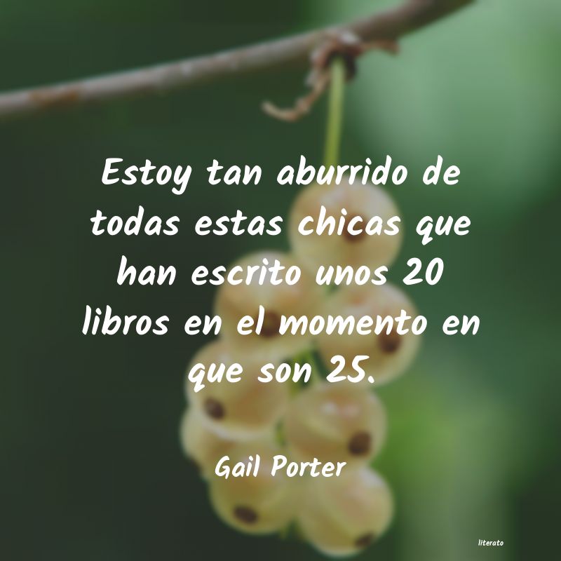 Frases de Gail Porter