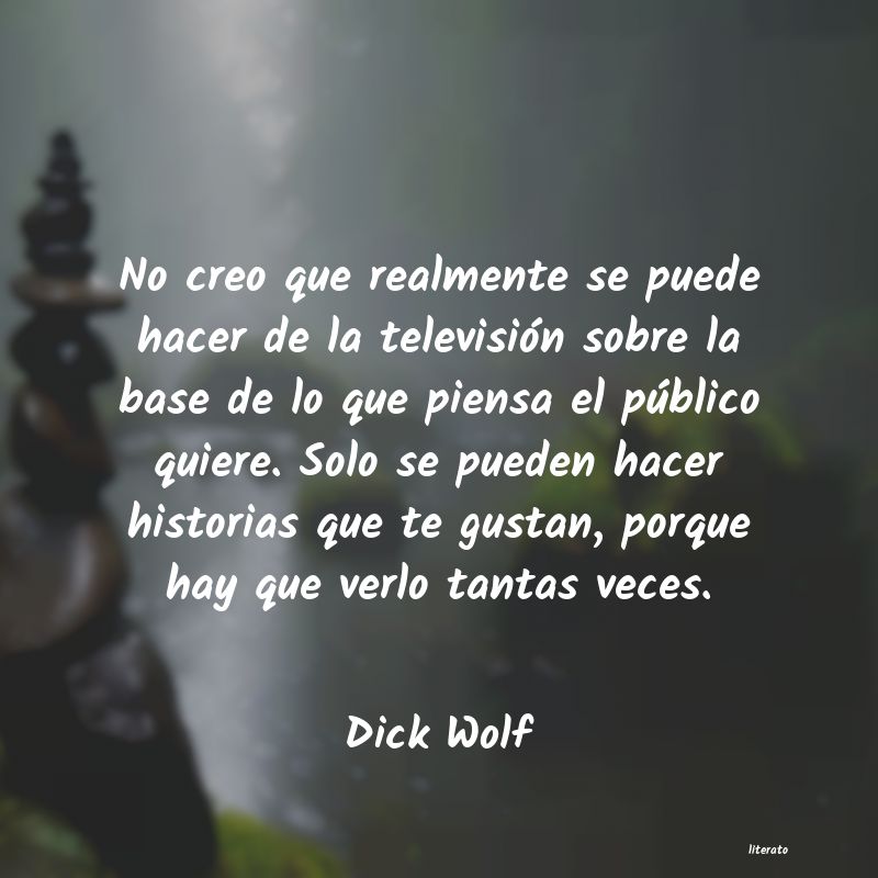 Frases de Dick Wolf