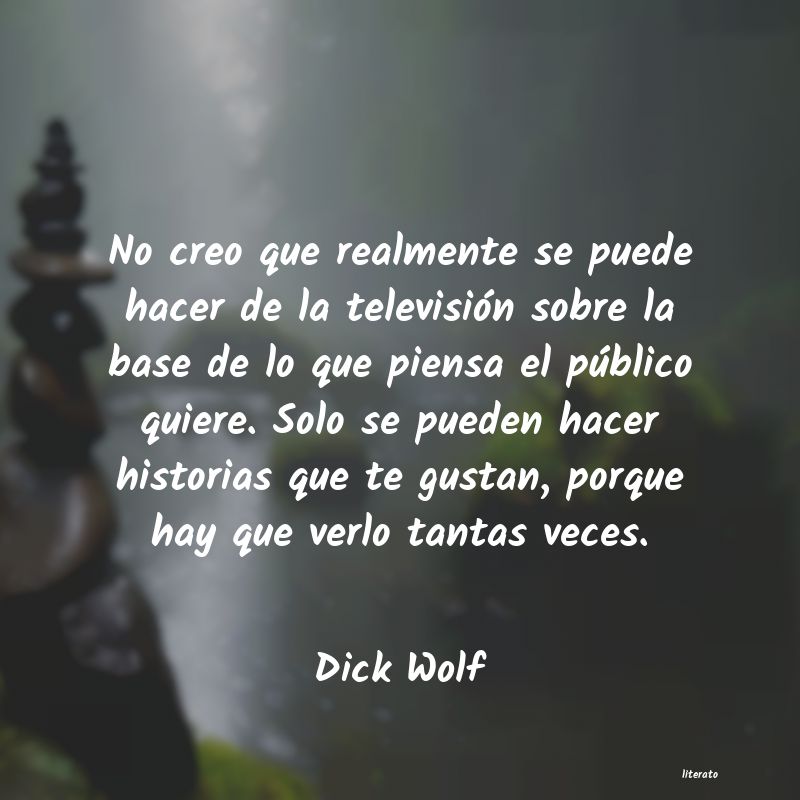 frases de Dick Wolf