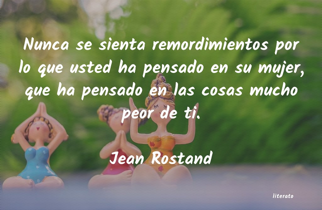 Frases de Jean Rostand