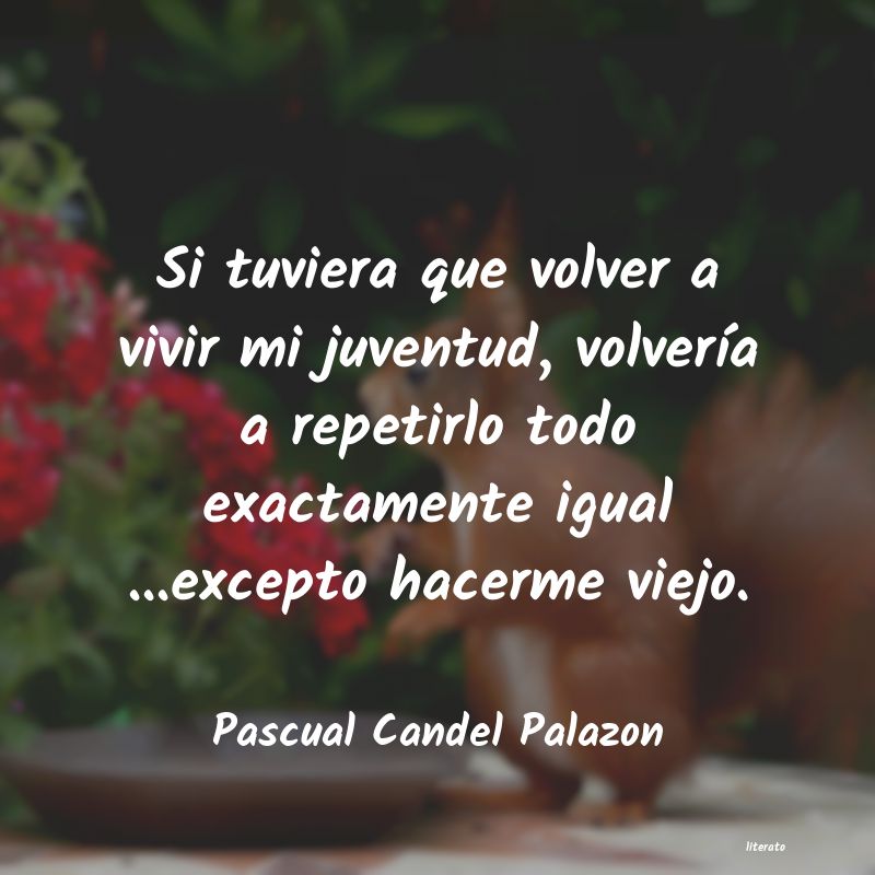 Frases de Pascual Candel Palazon