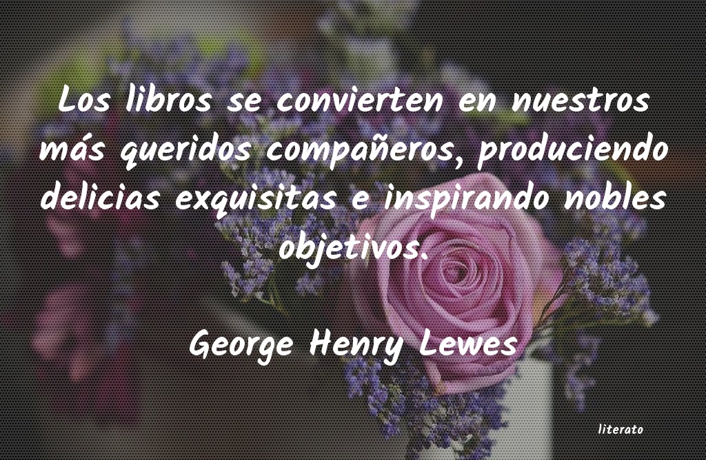 Frases de George Henry Lewes