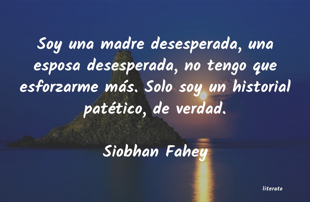 Frases de Siobhan Fahey