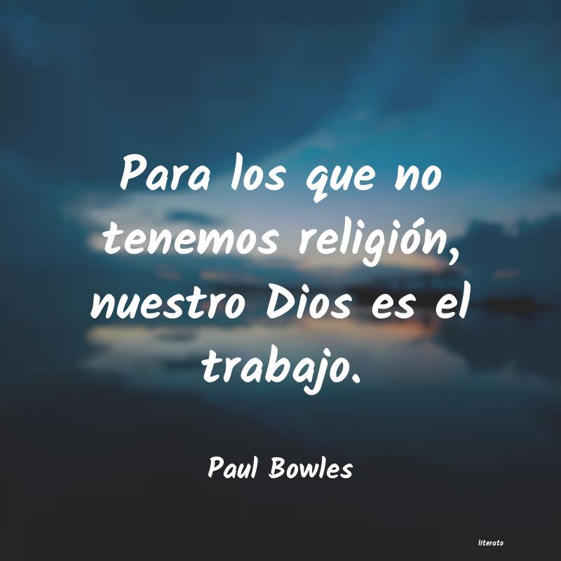 frases de Paul Bowles
