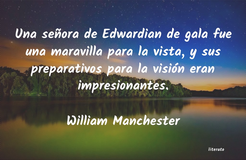 Frases de William Manchester