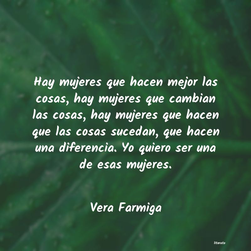 frases de Vera Farmiga