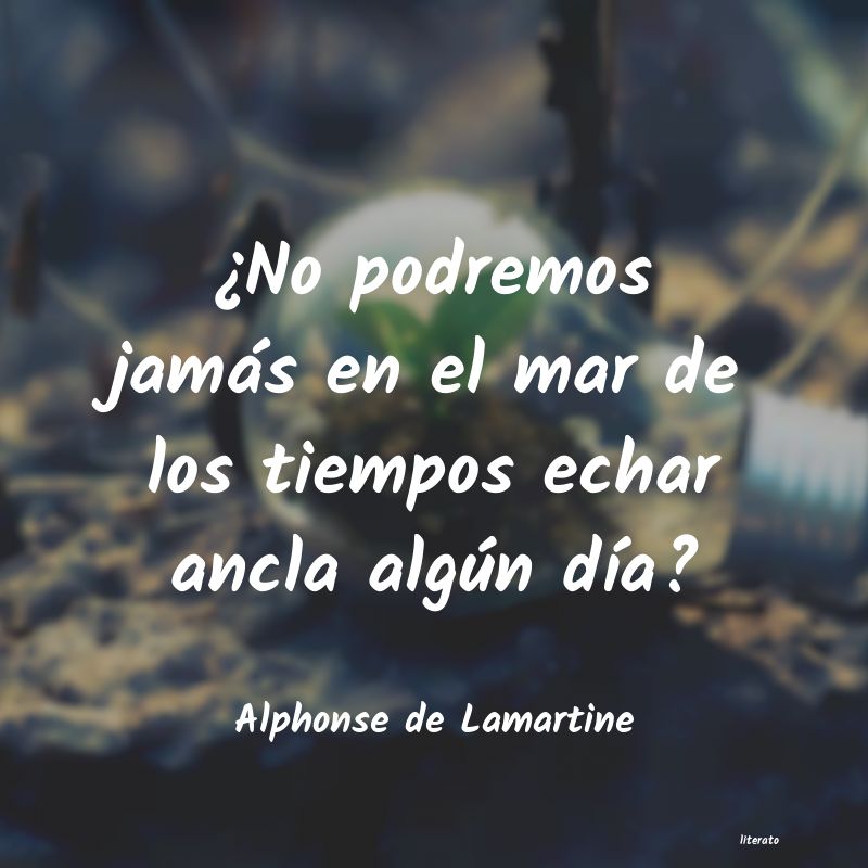 Frases de Alphonse de Lamartine