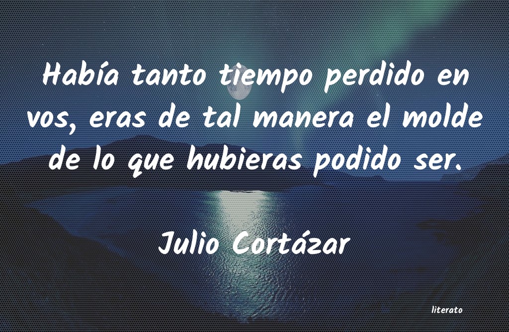frases de Julio Cortázar