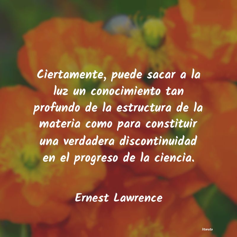 frases de Ernest Lawrence