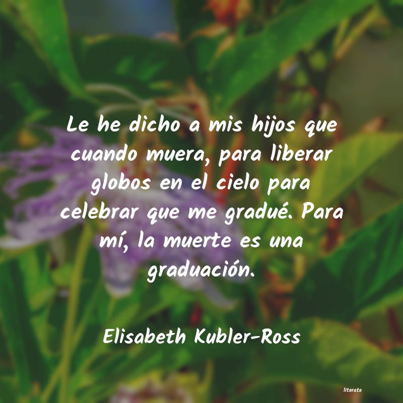 Frases de Elisabeth Kubler-Ross