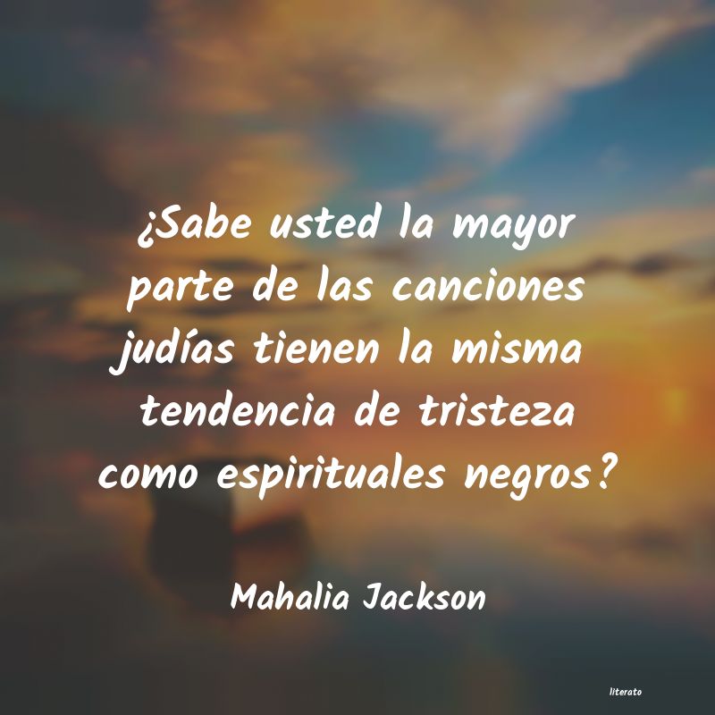 Frases de Mahalia Jackson