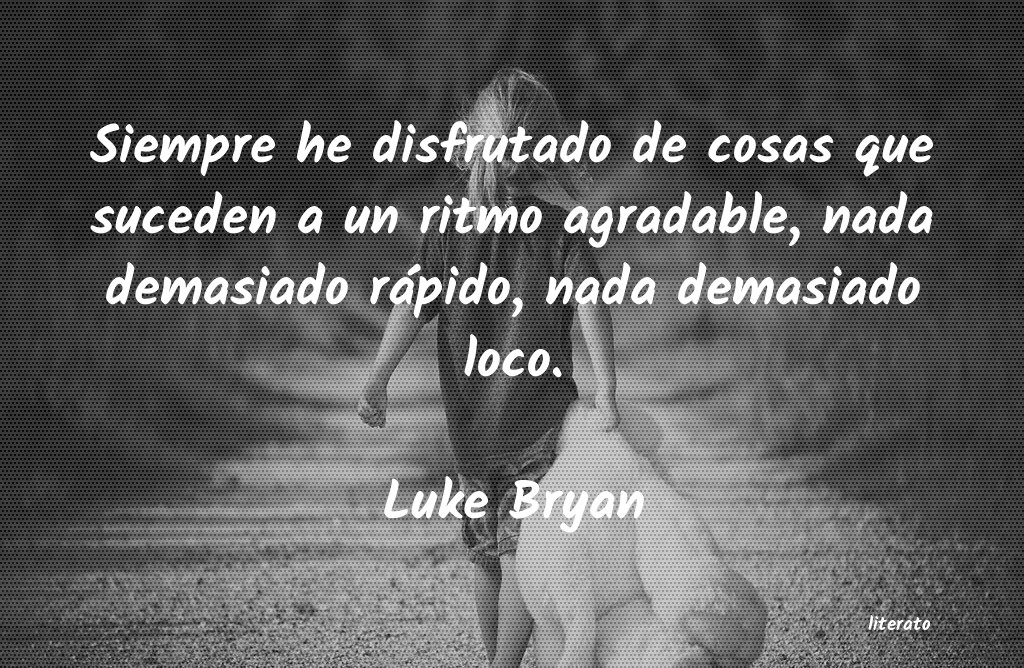 Frases de Luke Bryan