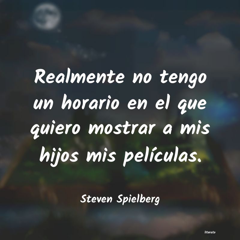 frases de Steven Spielberg
