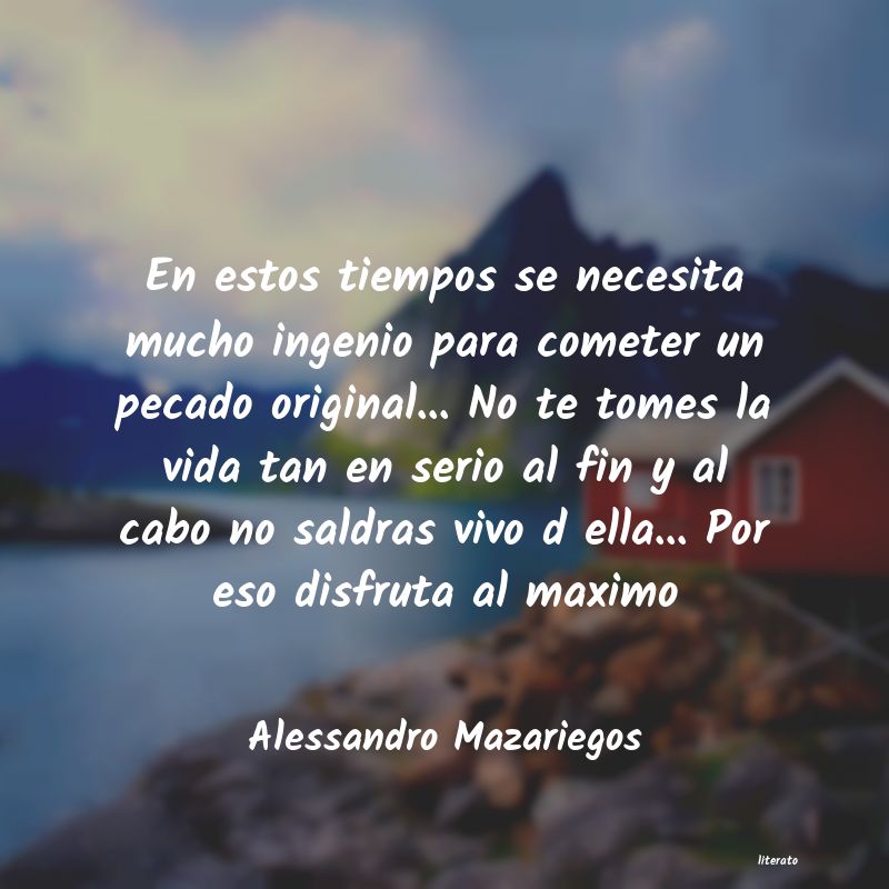 Frases de Alessandro Mazariegos